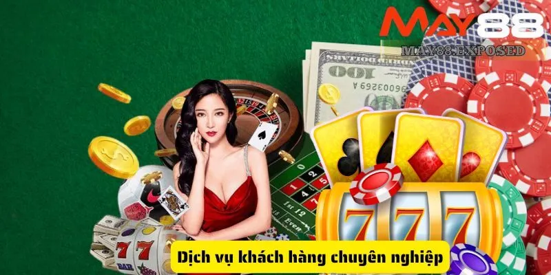 Dịch vụ khách hàng chuyên nghiệp